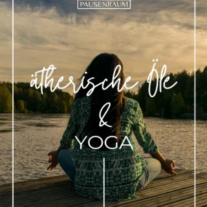 Ätherische Öle & Yoga